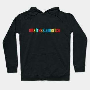 Mistress America Hoodie